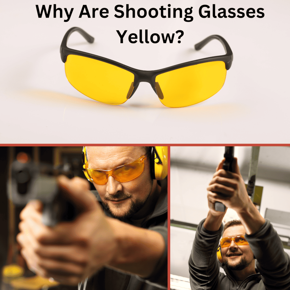 Why are Shooting Glasses Yellow Colored?